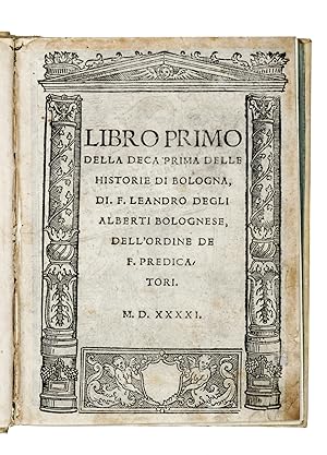 Libro Primo Della Deca Prima Delle Historie Di Bologna, Di F.Leandro Degli Alberti Bolognese, Del...