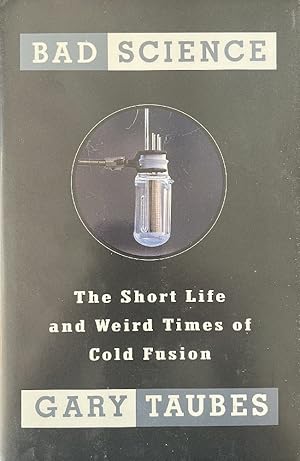 Imagen del vendedor de Bad Science: The Short Life and Weird Times of Cold Fusion a la venta por Last Word Books