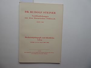 Hochschulpädagogik und öffentliches Leben. (Beiträge aus den Jahren 1888-1900). Reihe: "Dr. Rudol...