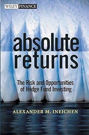 Bild des Verkufers fr Absolute Returns: The Risk and Opportunities of Hedge Fund Investing (Wiley Finance) zum Verkauf von WeBuyBooks