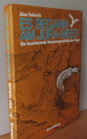 Image du vendeur pour Es begann am Jura-Meer. Die faszinierende Stammesgeschichte der Vgel Aus dem Amerikanischen bertragen von Elmar Kreihe mis en vente par Versandantiquariat Gebraucht und Selten