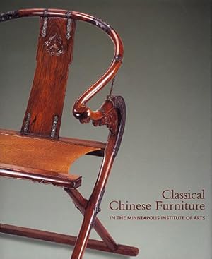 Seller image for Classical Chinese Furniture in the Minneapolis Institute of Arts for sale by Orchid Press