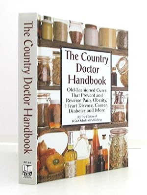 The Country Doctor Handbook: Old-fashioned Cures That Prevent Pain Obsesity He Edition: First