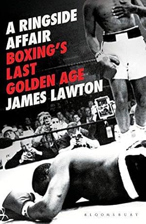 Bild des Verkufers fr A Ringside Affair: Boxings Last Golden Age zum Verkauf von WeBuyBooks