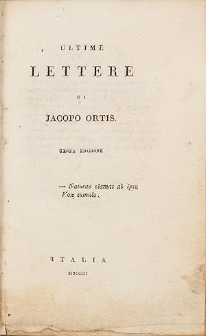 Immagine del venditore per Ultime lettere di Jacopo Ortis. Terza Edizione. venduto da Libreria Antiquaria Gonnelli