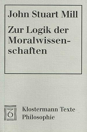 Bild des Verkufers fr Zur Logik der Moralwissenschaften (Klostermann Texte Philosophie). zum Verkauf von Antiquariat Bernhardt