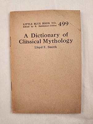 Image du vendeur pour A Dictionary of Classical Mythology Little Blue Book No. 499 mis en vente par WellRead Books A.B.A.A.