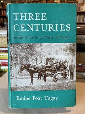 Three Centuries: Family Chronicles of Turkey and Egypt