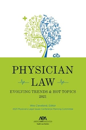 Seller image for Physician Law : Evolving Trends & Hot Topics 2021 for sale by GreatBookPricesUK