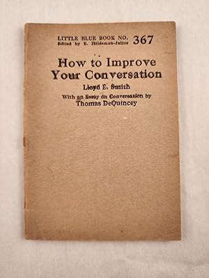 Seller image for How to Improve Your Conversation Little Blue Book No. 367 for sale by WellRead Books A.B.A.A.