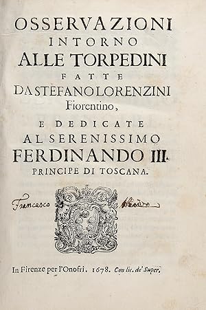 Osservazioni intorno alle torpedini e dedicate al Serenissimo Ferdinando III Principe di Toscana.
