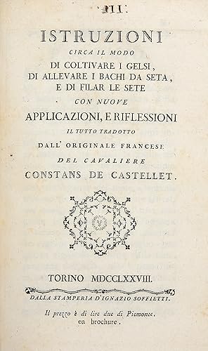 Seller image for Istruzioni circa il modo di coltivare i gelsi, di allevare i bachi da seta, e di filar le sete. for sale by Libreria Antiquaria Gonnelli