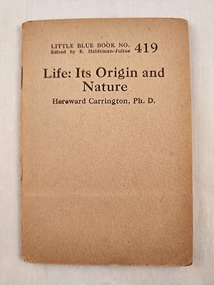 Image du vendeur pour Life: Its Origin and Nature Little Blue Book No. 419 mis en vente par WellRead Books A.B.A.A.