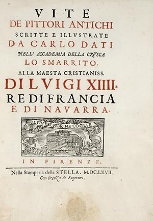 Immagine del venditore per Vite de' pittori antichi scritte e illustrate da.nell 'Accademia della Crusca Lo Smarrito. Alla Maesta cristianiss. di Luigi XIIII Re di Francia e di Navarra. venduto da Libreria Antiquaria Gonnelli