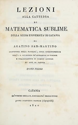 Lezioni alla Cattedra di Matematica Sublime della Regia Università di Catania.