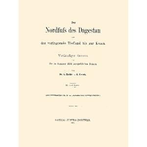 Seller image for Der Nordfuss des Dagestan Vorlufiger Bericht ber die im Sommer 1894 ausgefhrten Reisen for sale by Versandantiquariat Nussbaum