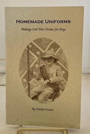 Seller image for Homemade Uniforms Making Civil War Clothes for Boys for sale by S. Howlett-West Books (Member ABAA)