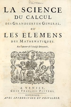 La science/ du calcul/ des Grandeurs en General,/ ou Les Elemens/ des Mathématiques.