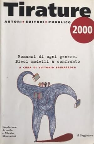 Seller image for Tirature 2000. Romanzi di ogni genere. Dieci modelli a confronto. for sale by FIRENZELIBRI SRL