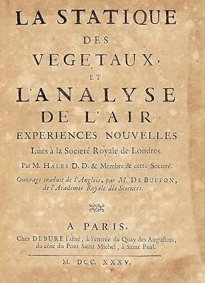 La statique des vegetaux, et l'analyse de l'air.Ouvrage traduit de l'Anglois, par M. De Buffon.