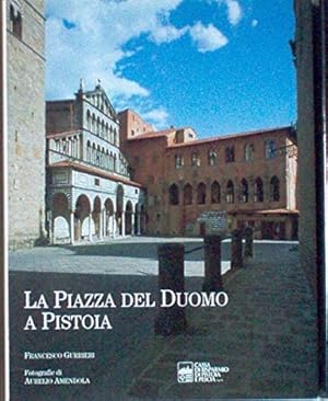 Bild des Verkufers fr La piazza del Duomo a Pistoia. zum Verkauf von FIRENZELIBRI SRL