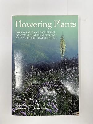 Seller image for Flowering plants - The Santa Monica Mountains- Coastal & chaparral regions of Southern California, Text by Nancy Dale, Text in englischer Sprache, Einleitung, for sale by Antiquariat REDIVIVUS