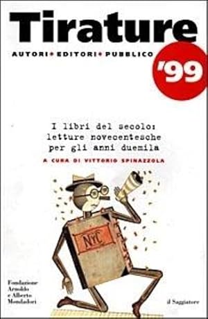 Seller image for Tirature '99. I libri del secolo: letture novecentesche per gli anni duemila. for sale by FIRENZELIBRI SRL