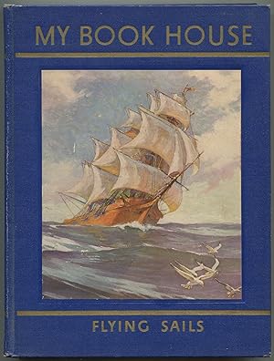 Image du vendeur pour Flying Sails of My Book House (My Book House Volume 8) mis en vente par Between the Covers-Rare Books, Inc. ABAA