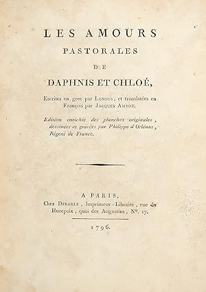 Bild des Verkufers fr Les amours pastorales de Daphnis et Chlo. Ecrites en grec par Longus, et translates en franais par Jacques Amyot. Edition enrichie des planches originales, dessines et graves par Philippe d'Orlans Rgent de France. zum Verkauf von Libreria Antiquaria Gonnelli