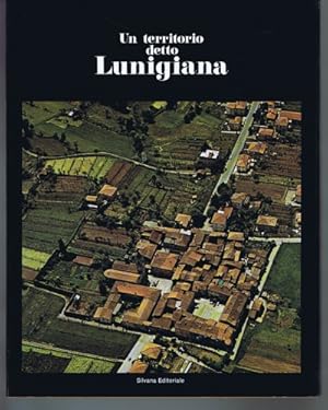 Seller image for Un territorio detto Lunigiana. for sale by FIRENZELIBRI SRL