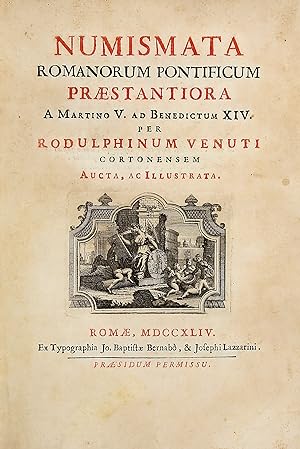 Numismata romanorum pontificum praestantiora a Martino V. ad Benedictum XIV.