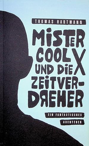 Image du vendeur pour Mister Cool X und die Zeitverdreher mis en vente par Adventures Underground