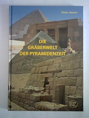 Bild des Verkufers fr Die Grberwelt der Pyramidenzeit zum Verkauf von Celler Versandantiquariat