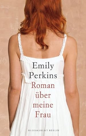 Seller image for Roman ber meine Frau. Emily Perkins. Aus dem Engl. von Ulrike Thiesmeyer for sale by Preiswerterlesen1 Buchhaus Hesse