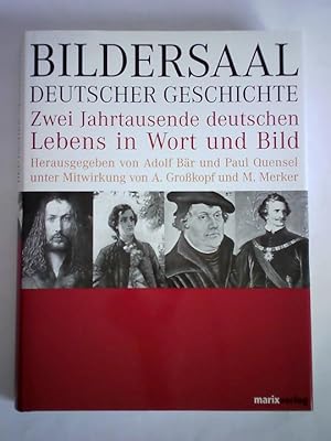 Imagen del vendedor de Bildersaal Deutscher Geschichte. Zwei Jahrtausende deutschen Lebens in Bild und Wort a la venta por Celler Versandantiquariat