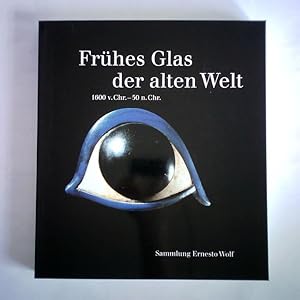 Bild des Verkufers fr Frhes Glas der alten Welt 1600 v. Chr. - 50 n. Chr., Sammlung Ernesto Wolf zum Verkauf von Celler Versandantiquariat