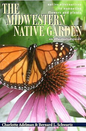 Seller image for The Midwestern Native Garden: Native Alternatives to Nonnative Flowers and Plants for sale by Mom's Resale and Books