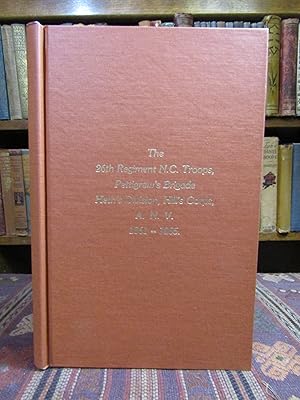 Image du vendeur pour History of the Twenty-Sixth Regiment of the North Carolina Troops, In the Great War, 1861-'65 mis en vente par Pages Past--Used & Rare Books