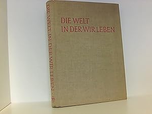 Image du vendeur pour Die Welt, in der wir leben mis en vente par Book Broker