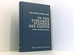 Immagine del venditore per In den einsamen Stunden des Geistes: Gedichte eines halben Jahrhunderts Gedichte eines halben Jahrhunderts venduto da Book Broker