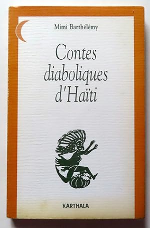 Image du vendeur pour Contes diaboliques d'Hati suivis d'un glossaire et illustrs par Clmentine Barthlmy. mis en vente par La Bergerie