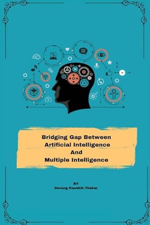 Seller image for Bridging Gap between Artificial Intelligence and Multiple Intelligence for sale by BuchWeltWeit Ludwig Meier e.K.