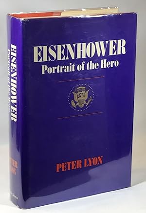 Imagen del vendedor de Eisenhower: Portrait of the Hero a la venta por Clausen Books, RMABA