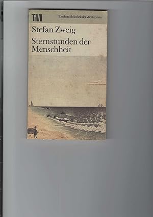 Sternstunden der Menschheit. Zwölf historische Miniaturen. Taschenbibliothek der Weltliteratur (T...