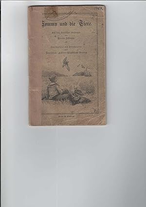 Bild des Verkufers fr Tommy und die Tiere. Nach Edmund Selous Buch "Tommy Smith's Animals", aus dem Englischen bertragen von Trude Schupp. Frei bearbeitet und herausgegeben vom Deutschen Lehrer Tierschutz-Verein. Mit 11 Abbildung von Wilhelm Arnold. zum Verkauf von Antiquariat Frank Dahms