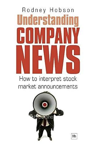 Imagen del vendedor de Understanding Company News: How to Interpret Stock Market Announcements a la venta por WeBuyBooks