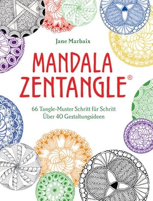 Seller image for Mandala Zentangle: 66 Tangle-Muster Schritt fr Schritt. ber 40 Gestaltungsideen for sale by Antiquariat Armebooks