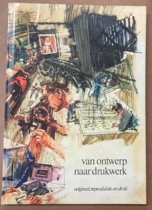 Bild des Verkufers fr Van Ontwerp Naar Drukwerk. Origineel, Reproduktie en Druk. zum Verkauf von Plurabelle Books Ltd