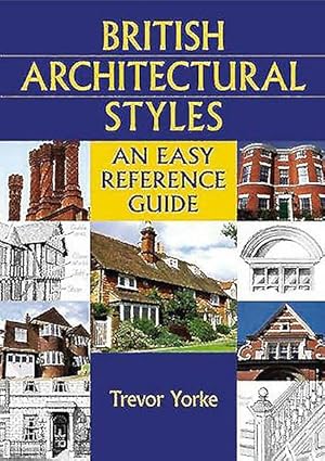 Image du vendeur pour British Architectural Styles : An Easy Reference Guide mis en vente par GreatBookPrices