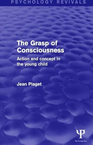 Bild des Verkufers fr Piaget, J: The Grasp of Consciousness zum Verkauf von moluna